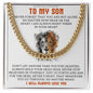 My Son| You Are Not Alone - Cuban Link Necklace