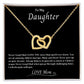 To My Daughter Interlocking Hearts necklace